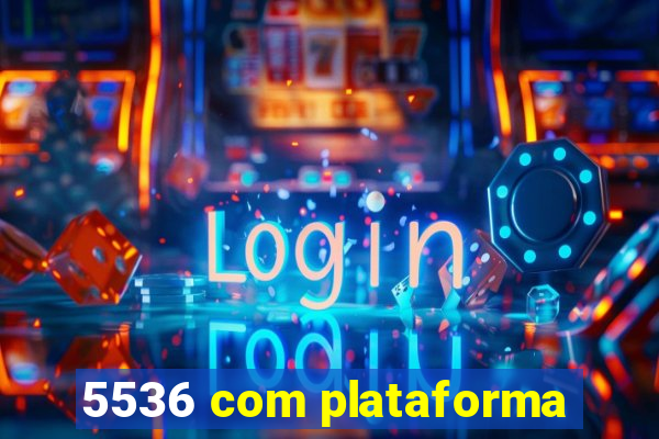 5536 com plataforma